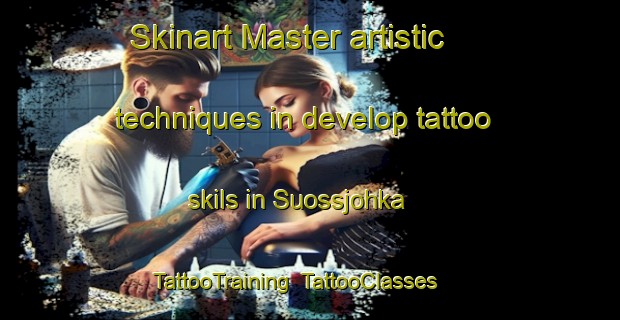 Skinart Master artistic techniques in develop tattoo skils in Suossjohka | TattooTraining | TattooClasses | SkinartTraining-Norway