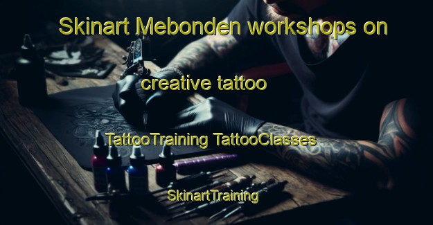 Skinart Mebonden workshops on creative tattoo | #TattooTraining #TattooClasses #SkinartTraining-Norway