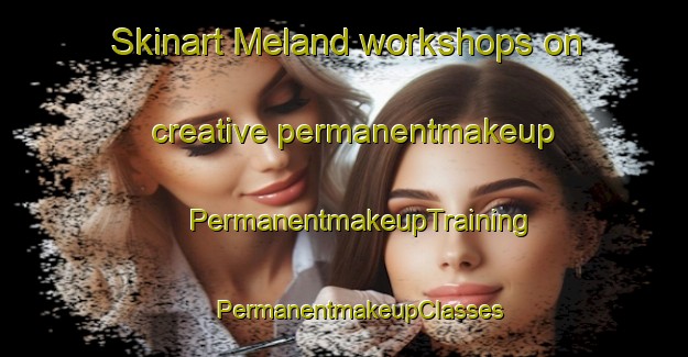 Skinart Meland workshops on creative permanentmakeup | #PermanentmakeupTraining #PermanentmakeupClasses #SkinartTraining-Norway