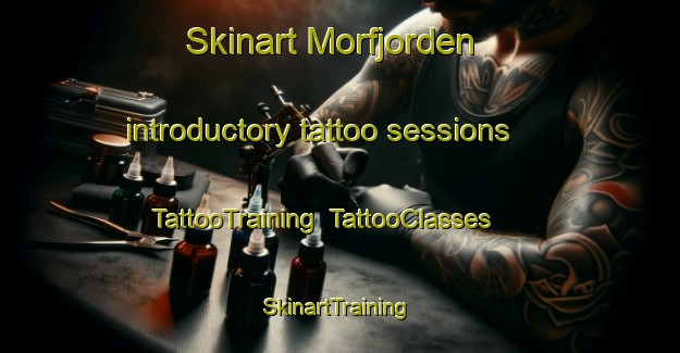 Skinart Morfjorden introductory tattoo sessions | TattooTraining | TattooClasses | SkinartTraining-Norway