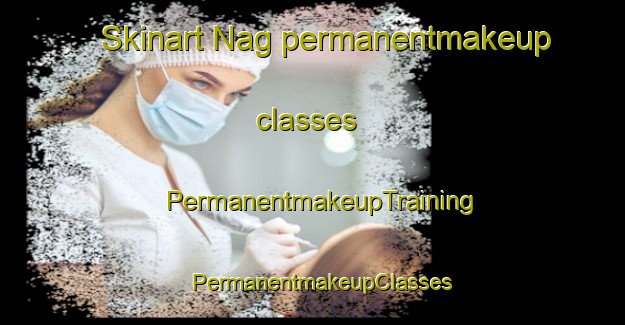 Skinart Nag permanentmakeup classes | PermanentmakeupTraining | PermanentmakeupClasses | SkinartTraining-Norway