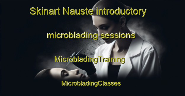 Skinart Nauste introductory microblading sessions | MicrobladingTraining | MicrobladingClasses | SkinartTraining-Norway