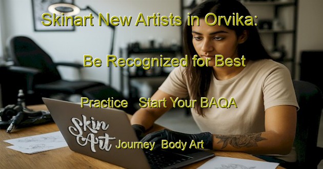 Skinart New Artists in Orvika: Be Recognized for Best Practice - Start Your BAQA Journey | Body Art Qualification Authority | BAQA-Norway