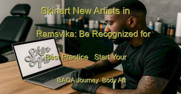Skinart New Artists in Ramsvika: Be Recognized for Best Practice - Start Your BAQA Journey | Body Art Qualification Authority | BAQA-Norway