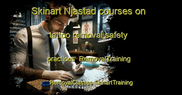 Skinart Njastad courses on tattoo removal safety practices | #RemovalTraining #RemovalClasses #SkinartTraining-Norway