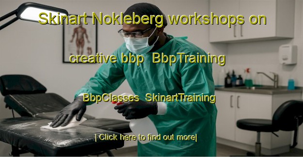Skinart Nokleberg workshops on creative bbp | BbpTraining | BbpClasses | SkinartTraining-Norway