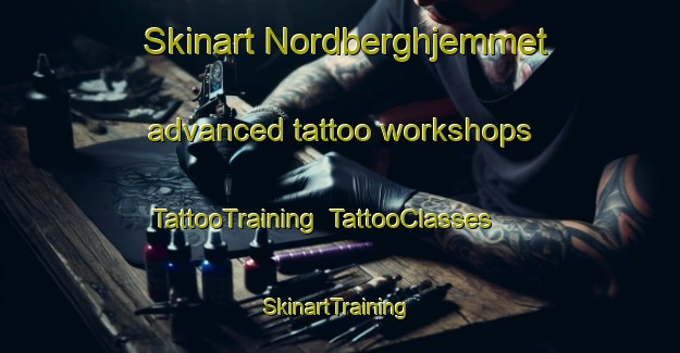 Skinart Nordberghjemmet advanced tattoo workshops | TattooTraining | TattooClasses | SkinartTraining-Norway