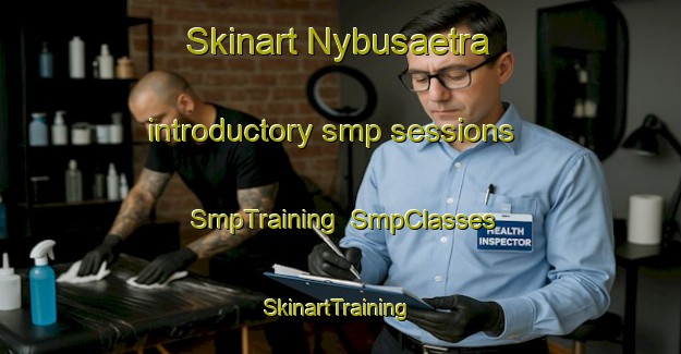 Skinart Nybusaetra introductory smp sessions | SmpTraining | SmpClasses | SkinartTraining-Norway