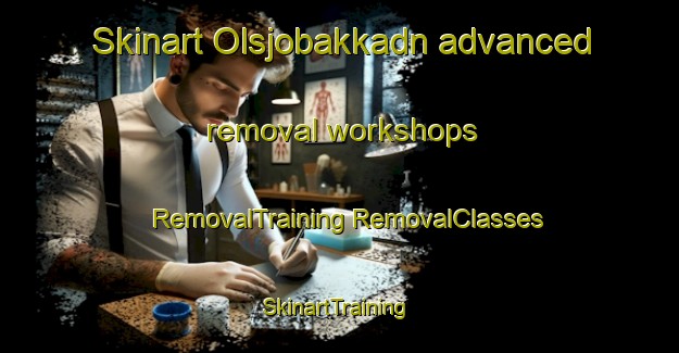 Skinart Olsjobakkadn advanced removal workshops | #RemovalTraining #RemovalClasses #SkinartTraining-Norway