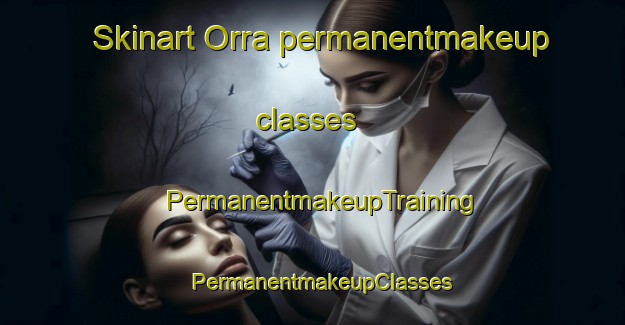 Skinart Orra permanentmakeup classes | PermanentmakeupTraining | PermanentmakeupClasses | SkinartTraining-Norway
