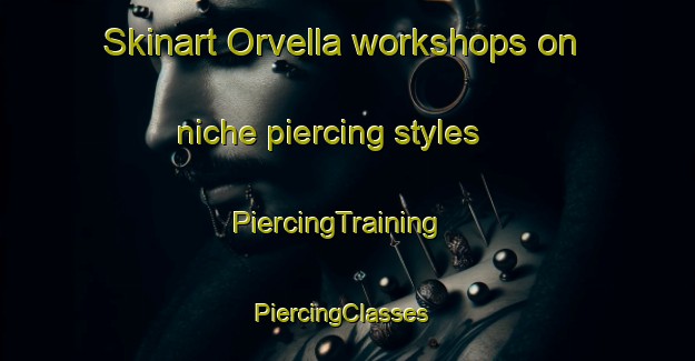 Skinart Orvella workshops on niche piercing styles | PiercingTraining | PiercingClasses | SkinartTraining-Norway