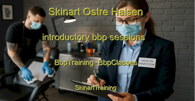 Skinart Ostre Halsen introductory bbp sessions | BbpTraining | BbpClasses | SkinartTraining-Norway
