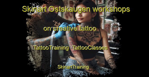 Skinart Ostskaugen workshops on creative tattoo | TattooTraining | TattooClasses | SkinartTraining-Norway