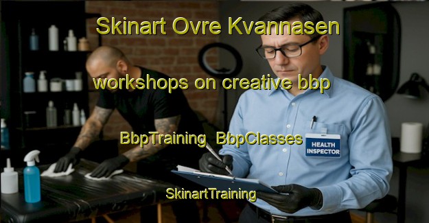 Skinart Ovre Kvannasen workshops on creative bbp | BbpTraining | BbpClasses | SkinartTraining-Norway