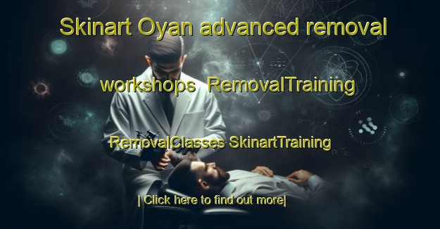 Skinart Oyan advanced removal workshops | #RemovalTraining #RemovalClasses #SkinartTraining-Norway