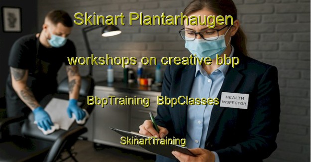 Skinart Plantarhaugen workshops on creative bbp | BbpTraining | BbpClasses | SkinartTraining-Norway