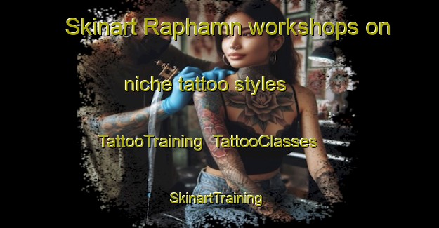 Skinart Raphamn workshops on niche tattoo styles | TattooTraining | TattooClasses | SkinartTraining-Norway