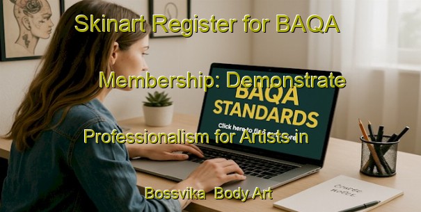 Skinart Register for BAQA Membership: Demonstrate Professionalism for Artists in Bossvika | Body Art Qualification Authority | BAQA-Norway