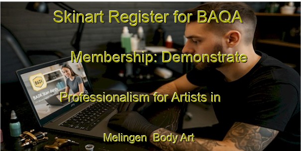 Skinart Register for BAQA Membership: Demonstrate Professionalism for Artists in Melingen | Body Art Qualification Authority | BAQA-Norway