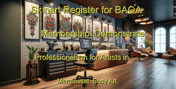 Skinart Register for BAQA Membership: Demonstrate Professionalism for Artists in Merraneset | Body Art Qualification Authority | BAQA-Norway