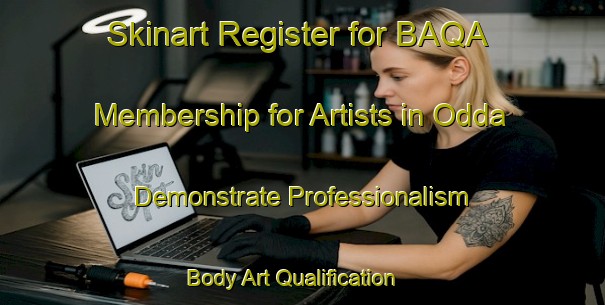 Skinart Register for BAQA Membership for Artists in Odda - Demonstrate Professionalism | Body Art Qualification Authority | BAQA-Norway