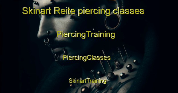 Skinart Reite piercing classes | PiercingTraining | PiercingClasses | SkinartTraining-Norway