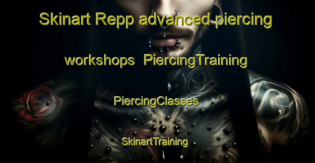 Skinart Repp advanced piercing workshops | #PiercingTraining #PiercingClasses #SkinartTraining-Norway