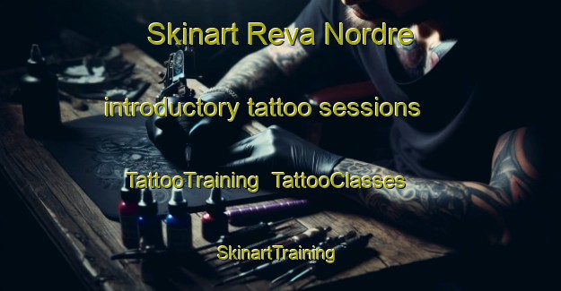 Skinart Reva Nordre introductory tattoo sessions | TattooTraining | TattooClasses | SkinartTraining-Norway