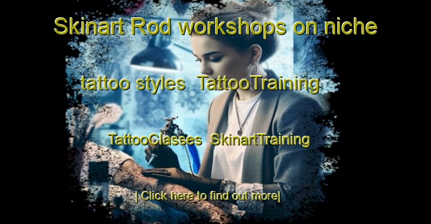 Skinart Rod workshops on niche tattoo styles | TattooTraining | TattooClasses | SkinartTraining-Norway