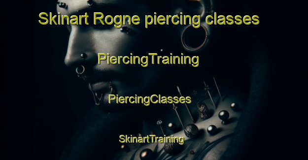 Skinart Rogne piercing classes | PiercingTraining | PiercingClasses | SkinartTraining-Norway