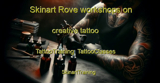 Skinart Rove workshops on creative tattoo | TattooTraining | TattooClasses | SkinartTraining-Norway