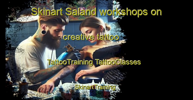 Skinart Saland workshops on creative tattoo | #TattooTraining #TattooClasses #SkinartTraining-Norway