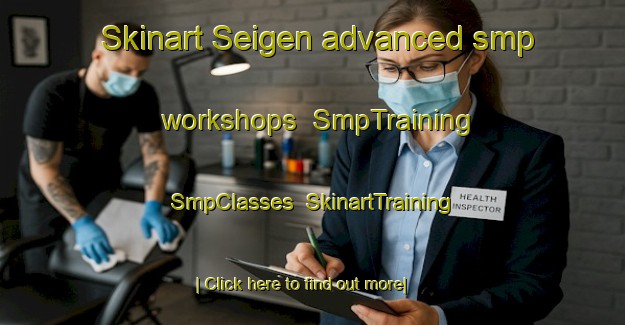 Skinart Seigen advanced smp workshops | SmpTraining | SmpClasses | SkinartTraining-Norway