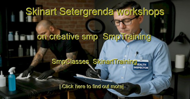 Skinart Setergrenda workshops on creative smp | SmpTraining | SmpClasses | SkinartTraining-Norway