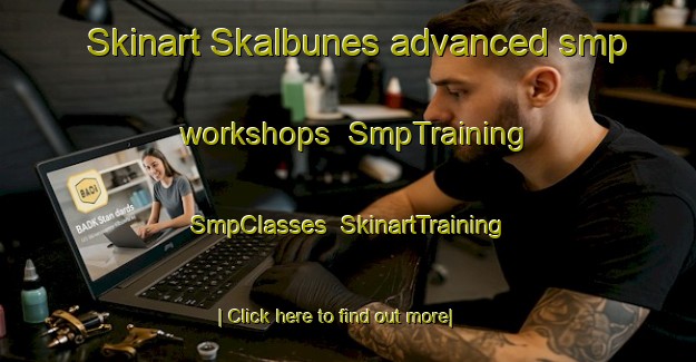 Skinart Skalbunes advanced smp workshops | SmpTraining | SmpClasses | SkinartTraining-Norway