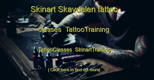 Skinart Skavdalen tattoo classes | TattooTraining | TattooClasses | SkinartTraining-Norway