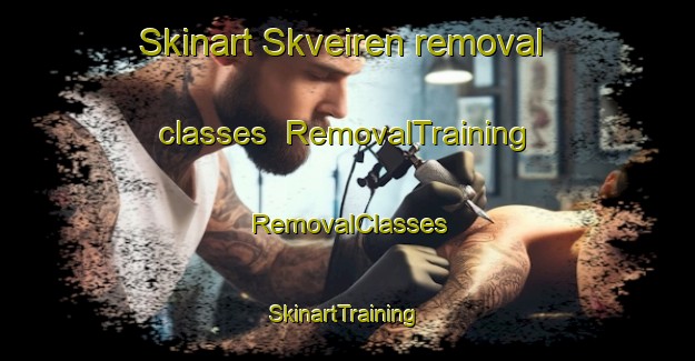 Skinart Skveiren removal classes | RemovalTraining | RemovalClasses | SkinartTraining-Norway