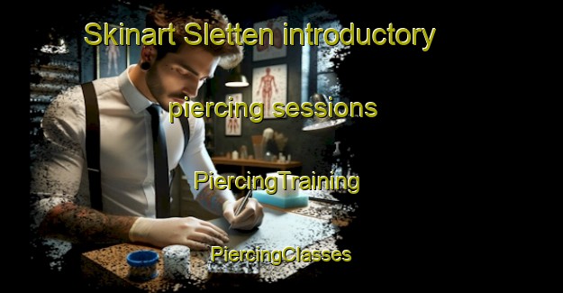 Skinart Sletten introductory piercing sessions | #PiercingTraining #PiercingClasses #SkinartTraining-Norway