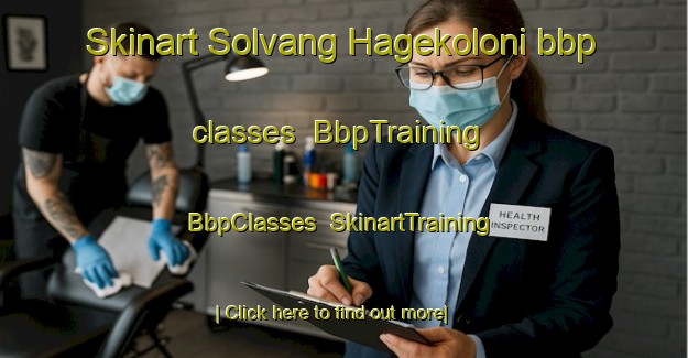Skinart Solvang Hagekoloni bbp classes | BbpTraining | BbpClasses | SkinartTraining-Norway