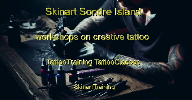 Skinart Sondre Island workshops on creative tattoo | #TattooTraining #TattooClasses #SkinartTraining-Norway