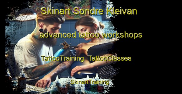 Skinart Sondre Kleivan advanced tattoo workshops | TattooTraining | TattooClasses | SkinartTraining-Norway