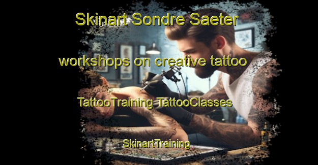 Skinart Sondre Saeter workshops on creative tattoo | #TattooTraining #TattooClasses #SkinartTraining-Norway