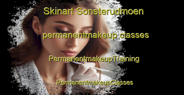 Skinart Sonsterudmoen permanentmakeup classes | PermanentmakeupTraining | PermanentmakeupClasses | SkinartTraining-Norway