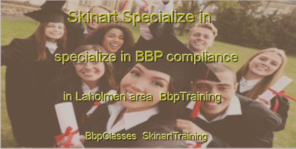 Skinart Specialize in specialize in BBP compliance in Laholmen area | BbpTraining | BbpClasses | SkinartTraining-Norway