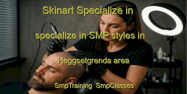 Skinart Specialize in specialize in SMP styles in Heggsetgrenda area | SmpTraining | SmpClasses | SkinartTraining-Norway