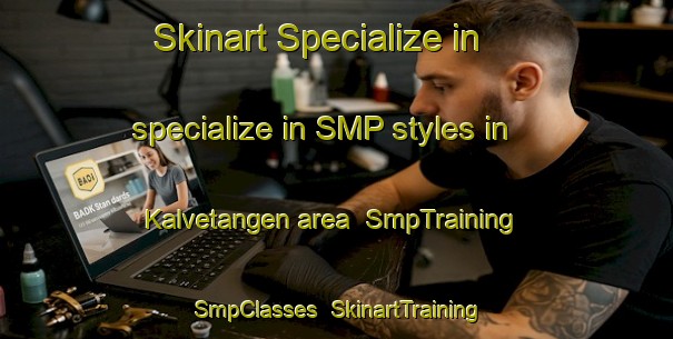 Skinart Specialize in specialize in SMP styles in Kalvetangen area | SmpTraining | SmpClasses | SkinartTraining-Norway