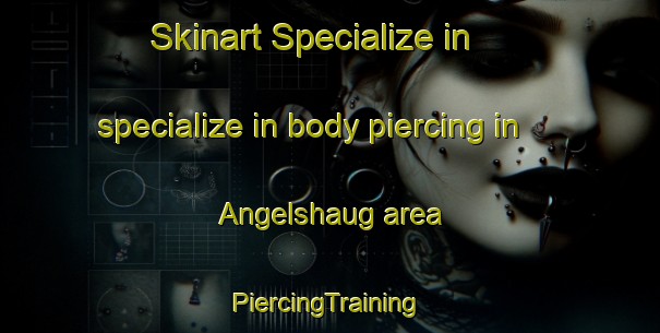 Skinart Specialize in specialize in body piercing in Angelshaug area | #PiercingTraining #PiercingClasses #SkinartTraining-Norway