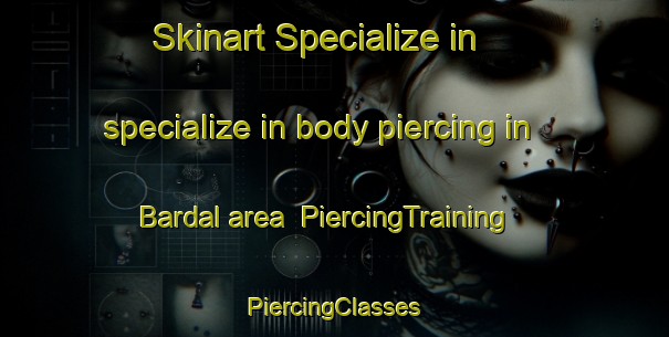 Skinart Specialize in specialize in body piercing in Bardal area | #PiercingTraining #PiercingClasses #SkinartTraining-Norway