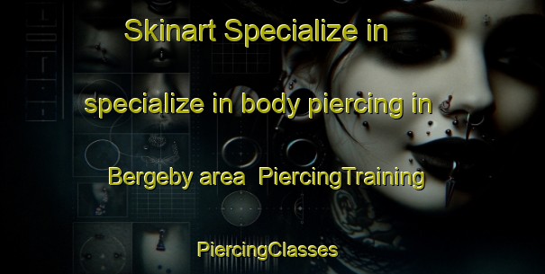 Skinart Specialize in specialize in body piercing in Bergeby area | PiercingTraining | PiercingClasses | SkinartTraining-Norway