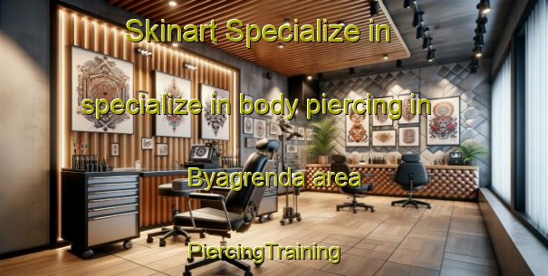 Skinart Specialize in specialize in body piercing in Byagrenda area | PiercingTraining | PiercingClasses | SkinartTraining-Norway